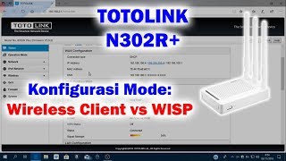 Konfigurasi TOTOLINK N302R Plus Mode Wireless Client amp Wireless ISP WISP Serta Perbedaannya [upl. by Ellerd]