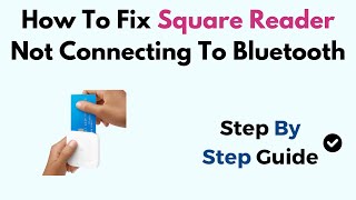 How To Fix Square Reader Not Connecting To Bluetooth [upl. by Carleton]