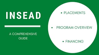 INSEAD Business School Program Overview Placements How to get in and financing your MBA [upl. by Anyd153]