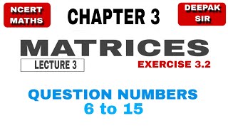 LEC 3  CHAPTER 3  MATRICES  EXERCISE 32  CLASS 12  NCERT MATHS [upl. by Vanna]