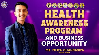 HEALTH AWARENESS PROGRAM AND BUSINESS OPPORTUNITY  Mr Pintu Chaurasiya  TIGER AWPL [upl. by Ykcub995]