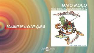 Maio Moço – Romance de Alcácer Quibir [upl. by Ericha]