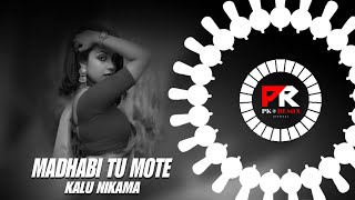 MADHABI TU MOTE KALU NIKAMA  CIRCUIT MIX  DJ ROCKY x DJ KALIYA x PK REMIX OFFICIAL [upl. by Bonnie]