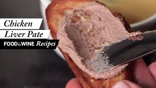 How to Make Chicken Liver Pate  Recipe  Food amp Wine [upl. by Marianna]