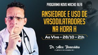 ANSIEDADE x USO DE VASODILATADORES NA HORA H [upl. by Aviv40]