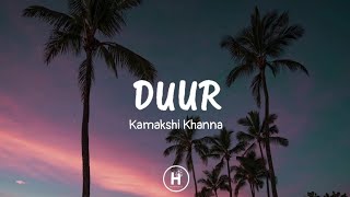 Duur Lyrics  Kamakshi Khanna [upl. by Adamo]