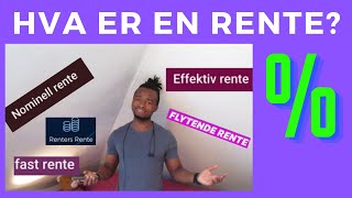 Hva er en RENTE  Nominell Rente  Effektiv Rente  Fast Rente  Flytende Rente  Renters rente [upl. by Mattie317]