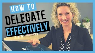 Delegate Effectively DELEGATION TIPS FOR SUCCESS [upl. by Eatnahs]