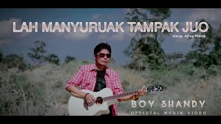 Boy Shandy  Lah Manyuruak Tampak Juo  Official Musik Video [upl. by Einaeg]