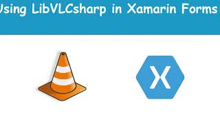 Using VLC Media Player in Xamarin Forms Projects [upl. by Psyche314]