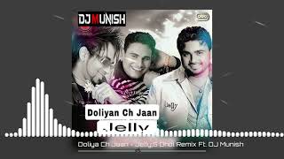 DOLIYA CH JAAN  JELLY S  DHOL REMIX  DJ MUNISH [upl. by Okajima550]