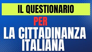 IL QUESTIONARIO PER LA CITTADINANZA ITALIANA DA COMPILARE [upl. by Hako]