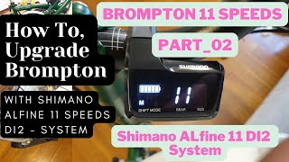 Upgrade Your Brompton to the Next Level Shimano ALFINE 11 Speeds DI2 PART02 [upl. by Pooley]