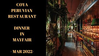 COYA MAYFAIR  COYA RESTAURANT  MARCH 2022 NIGHT OUT  PERUVIAN DINNER IN MAYFAIR [upl. by Krefetz360]