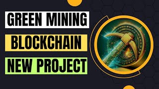 Green miningLatest blockchain mining project Greenchain project [upl. by Eran]