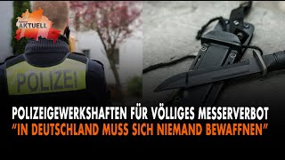 Polizeigewerkschaften für völliges Messerverbot [upl. by Hawger712]