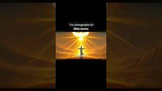 The unforgivable sin Bible Stories prayerforyou biblestories godisgood christianity [upl. by Yesnil]