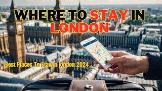 Where to Stay in London 2024  5 Best Places Guide to Stay for Visitors [upl. by Evvy]