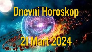 21 MART 2024 DANAŠNJI HOROSKOP [upl. by Ruthe]