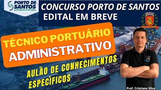 04  Concurso Porto de Santos  Técnico Portuário Administrativo  Conhecimentos Específicos [upl. by Tami143]