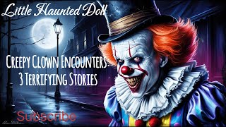 Creepy Clown Encounters 3 Terrifying Stories [upl. by Earissed]