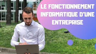 Le fonctionnement informatique dune entreprise [upl. by Refinnaj463]