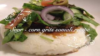 Soor  corn grits somali recipe [upl. by Abana]