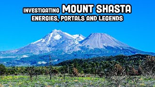 Investigating MOUNT SHASTA Energies Portals amp Legends [upl. by Auqenahc]