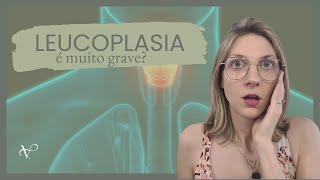 LEUCOPLASIA  O QUE AFETA NA NOSSA SAÚDE [upl. by Aikin]