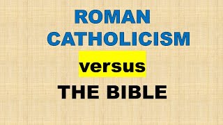 ROMAN CATHOLICISM versus THE BIBLE  Tiaan Gildenhuys  03032024 [upl. by Galan]