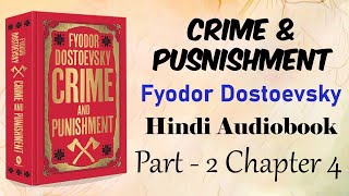 Crime And Punishment Hindi Audiobook  Part 2Chapter 4  Classic Russian Novel  हिंदी उपन्यास [upl. by Dasteel741]