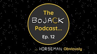 Later  Ep 12 of The Bojack Podcast Horseman Obviously [upl. by Noyahs]