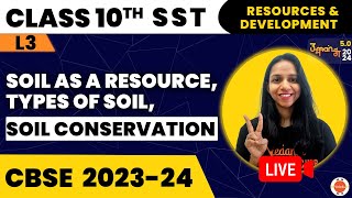 Ch 1 Resources and Development  Soil as a Resource Types of Soil Soil conservation CBSE Class 10 [upl. by Tahpos901]