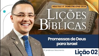 Lição 2 As Promessas de Deus para Israel  Adultos CPAD [upl. by Keslie983]