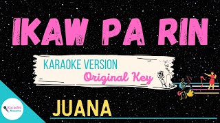 IKAW PA RIN • Karaoke ♫ by Juana [upl. by Neeluj]