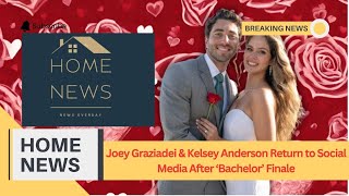 Joey Graziadei amp Kelsey Anderson Return to Social Media After Bachelor Finale [upl. by Clardy50]