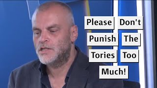 Conservative Commentator Asks You To NOT Punish The Tories Too Much [upl. by Arral]