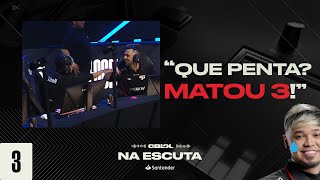 quotQue Penta Matou 3quot  Na Escuta CBLOL 2024 Primeira Etapa  Rodada 3 [upl. by Nimoynib]