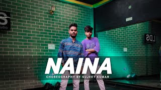 Naina dance video  Diljit Dosanjh Ft Badshah  choreography sujeet Kumar [upl. by Blaire]