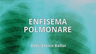 Enfisema Polmonare  Dott Enrico Ballor Pneumologo [upl. by Juliano419]