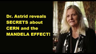 Dr Astrid Reveals Secrets about CERN and the Mandela Effect [upl. by Pearlstein387]