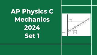 2024 AP Physics C Mechanics Set 1 Free Response Solutions [upl. by Quinn97]