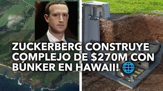 Zuckerberg Construye Complejo de 270M con Búnker en Hawaii [upl. by Brieta]