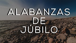 ALABANZAS CRISTIANAS DE JÚBILO  MÚSICA CRISTIANA PARA TENER UN AVIVAMIENTO [upl. by Arihaj]