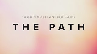 Teenage Mutants amp Purple Disco Machine  The Path Official Video [upl. by Eolande]