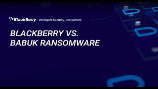 BlackBerry Prevents Babuk Ransomware [upl. by Odele890]