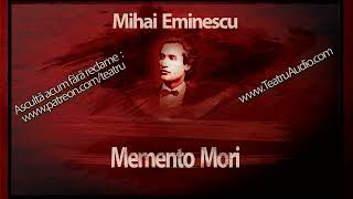 Mihai Eminescu  Memento Mori teatruradiofonic teatruaudio teatruonline teatruvechi teatru [upl. by Arnoldo914]