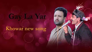 Sabir Hayat Sabir Khowar New Song 2024 Gay La Yar  chitrali New Song 2024  Gb New Song 2024 [upl. by Samara191]