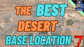 7 days to die 11 The BEST desert base location [upl. by Martguerita]