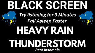 Heavy Rain and Thunderstorm  Try listening for 3 Minutes  Fall Asleep Faster Beat Insomnia [upl. by Aluino]